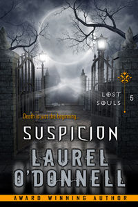 Lost Souls Suspicion - Book 5 in the Lost Souls series by Laurel O'Donnell