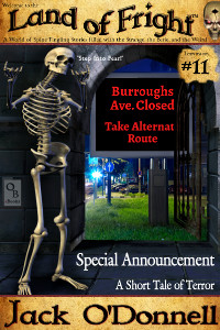 Special Announcement by Jack O'Donnell. #11 in the Land of Fright™ series of horror short stories.