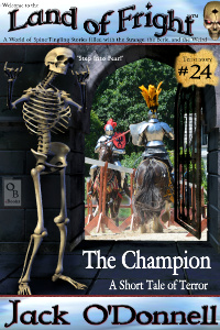 The Champion by Jack O'Donnell. #24 in the Land of Fright™ series of horror short stories.