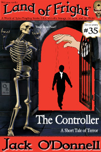 The Controller by Jack O'Donnell. #35 in the Land of Fright™ series of horror short stories.