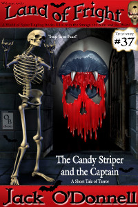 The Candy Striper and the Captain by Jack O'Donnell. #37 in the Land of Fright™ series of horror short stories.