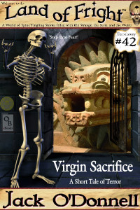 Virgin Sacrifice by Jack O'Donnell. #42 in the Land of Fright™ series of horror short stories.