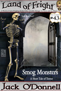 Smog Monsters by Jack O'Donnell. #43 in the Land of Fright™ series of horror short stories.