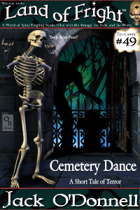 Cemetery Dance by Jack O'Donnell. #49 in the Land of Fright™ series of horror short stories.